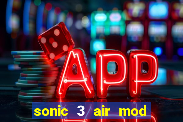 sonic 3 air mod extra slot shadow